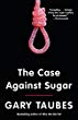 the-case-against-sugar